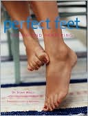 Perfect Feet: Caring and Pampering