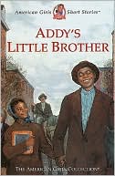 Addy's Little Brother (American Girls Collection Series: Addy #8)