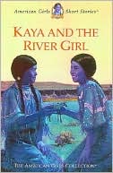 Kaya and the River Girl (American Girls Collection)