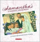 Samantha's Wedding Memories: A Scrapbook of Gard & Cornelia's Wedding