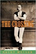 download The Crossing : The Curious Story of the First Man to Swim the English Channel book