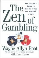 The Zen of Gambling: The Ultimate Guide to Risking It All and Winning at Life
