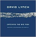 Catching the Big Fish: Meditation, Consciousness, and Creativity