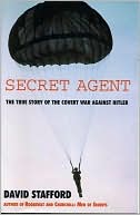Secret Agent: The True Story of the Covert War Against Hitler