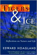 Tigers & Ice: Reflections on Nature and Life