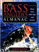 The Bass Angler's Almanac: More than 650 Tips and Tactics