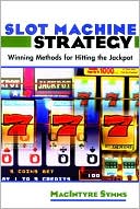 Slot Machine Strategy: Winning Methods for Hitting the Jackpot