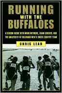 Running with The Buffaloes: A Season Inside with Mark Wetmore, Adam Goucher, and the University of Colorado Men's Cross-Country Team