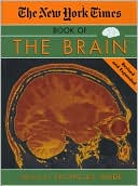 The New York Times Book of the Brain: Revised and Expanded