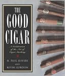 The Good Cigar: A Celebration of the Art of Cigar Smoking