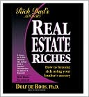 Rich Dad's Advisor's Series: Real Estate Riches: How to Become Rich Using Your Banker's Money Audio CD