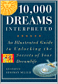 10,000 Dreams Interpreted: An Illustrated Guide to Unlocking the Secrets of Your Dreamlife