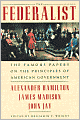 The Federalist: The Famous Papers on the Principles of American Government