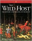 The Wild Host: The History and Meaning of the Hunt