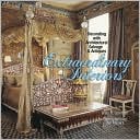 Extraordinary Interiors: Decorating with Architectural Salvage & Antiques