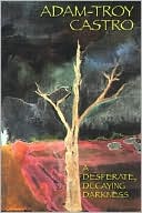 A Desperate, Decaying Darkness