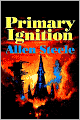 Primary Ignition: Essays 1997-2001