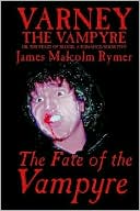 The Fate of the Vampyre(Varney the Vampyre Series)