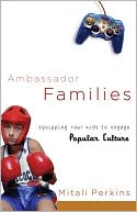 Ambassador Families: Equipping Your Kids to Engage Popular Culture