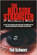 The Hillside Strangler: A Murderer's Mind