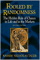Fooled by Randomness: The Hidden Role of Chance in Life and in the Markets