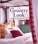 Country Living The Country Look and How to Get It
