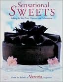 Sensational Sweets: Baking for Tea Time, Desserts and Celebrations