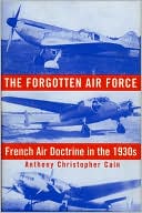 The Forgotten Air Force: French Air Doctrine in the 1930s