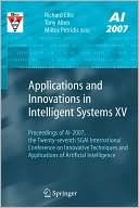 Applications and Innovations in Intelligent Systems XV: Proceedings of AI-2007, the Twenty-seventh SGAI International Conference on Innovative Techniques and Applications of Artificial Intelligence