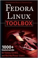 Fedora Linux Toolbox: 1000+ Commands for Fedora, CentOS and Red Hat Power Users