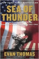 Sea of Thunder: Four Commanders and the Last Great Naval Campaign 1941-1945