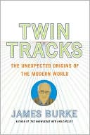 Twin Tracks: The Unexpected Origins of the Modern World