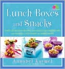 Lunch Boxes and Snacks: Over 120 Healthy Recipes, from Delicious Sandwiches and Salads to Hot Soups and Sweet Treats