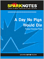 A Day No Pigs Would Die (SparkNotes Literature Guide Series)