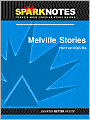 Melville Stories (SparkNotes Literature Guide Series)