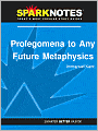 Prolegomena to Any Future Metaphysics (SparkNotes Philosophy Guide)