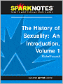 The History of Sexuality: An Introduction, Volume 1 (SparkNotes Philosophy Guide)