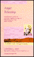 Anger Releasing: Visualization Exercises for Releasing Negative Feelings and Maximizing Your True Inner Potential