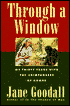 Through a Window : My Thirty Years with the Chimpanzees of Gombe