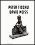 Peter Fischli and David Weiss: In a Restless World