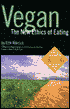 Vegan: The New Ethics of Eating