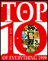 Top 10 of Everything 1999