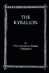 The Kybalion: A Study of the Hermetic Philosophy of Ancient Egypt and Greece