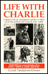 Life with Charlie: Coping with an Alzheimer's Spouse or Other Dementia Patient and Still Keep Your Sanity