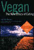 Vegan: The New Ethics of Eating
