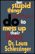 Ten Stupid Things Women Do to Mess Up Their Lives
