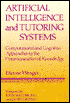 Artificial Intelligence and Tutoring Systems: Computational and Cognitive Approaches to the Communication of Knowledge
