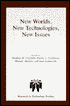 New Worlds, New Technologies, New Issues