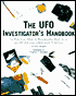 UFO Investigator's Handbook: The Practical Guide to Researching, Identifying and Documenting