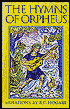 Hymns of Orpheus: Mutations by R. C. Hogart